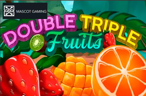 Double Triple Fruits